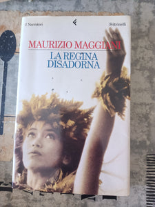 La regina disadorna | Maurizio Maggiani - Feltrinelli