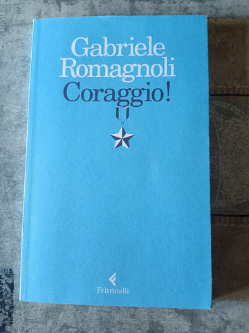Coraggio | Gabriele Romagnoli - Feltrinelli