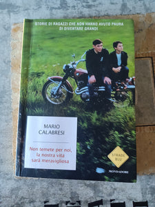Non temete per noi, la nostra vita sarà meravigliosa | Mario Calabresi - Mondadori
