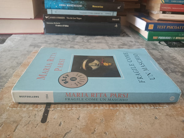 Fragile come un maschio | Maria Rita Parsi - Mondadori