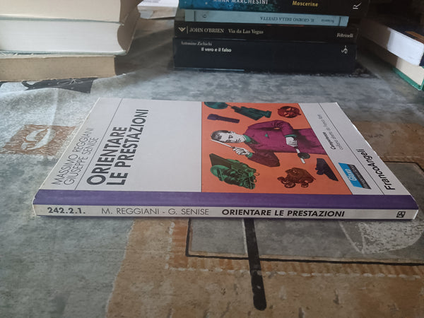 Orientare le prestazioni | Massimo Reggiani; Giuseppe Senise
