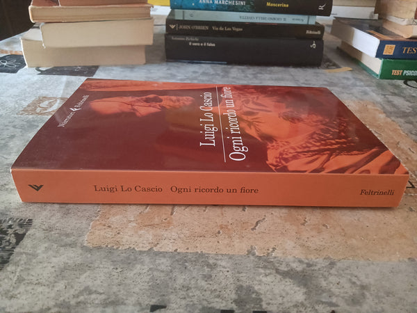 Ogni ricordo un fiore | Luigi Lo Cascio - Feltrinelli