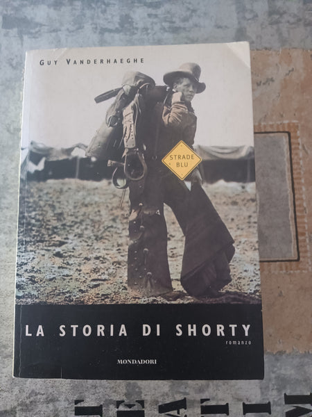 La storia di shorty  | Guy VanderHaeghe - Mondadori