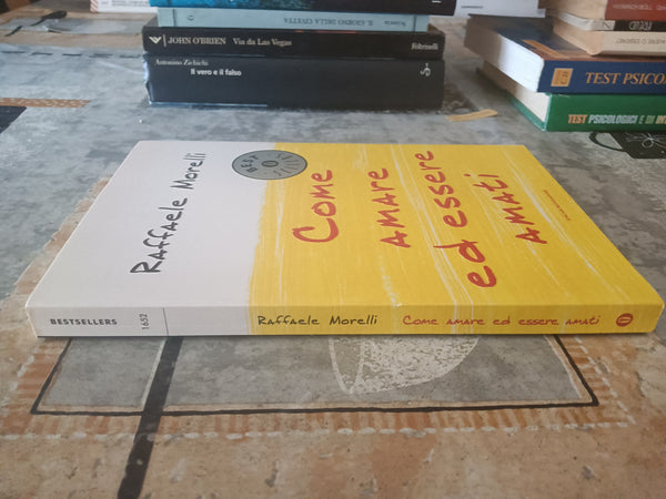 Come amare ed essere amati | Raffaele Morelli - Mondadori
