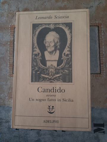 Candido, ovvero, Un sogno fatto in Sicilia | Leonardo Sciascia - Adelphi