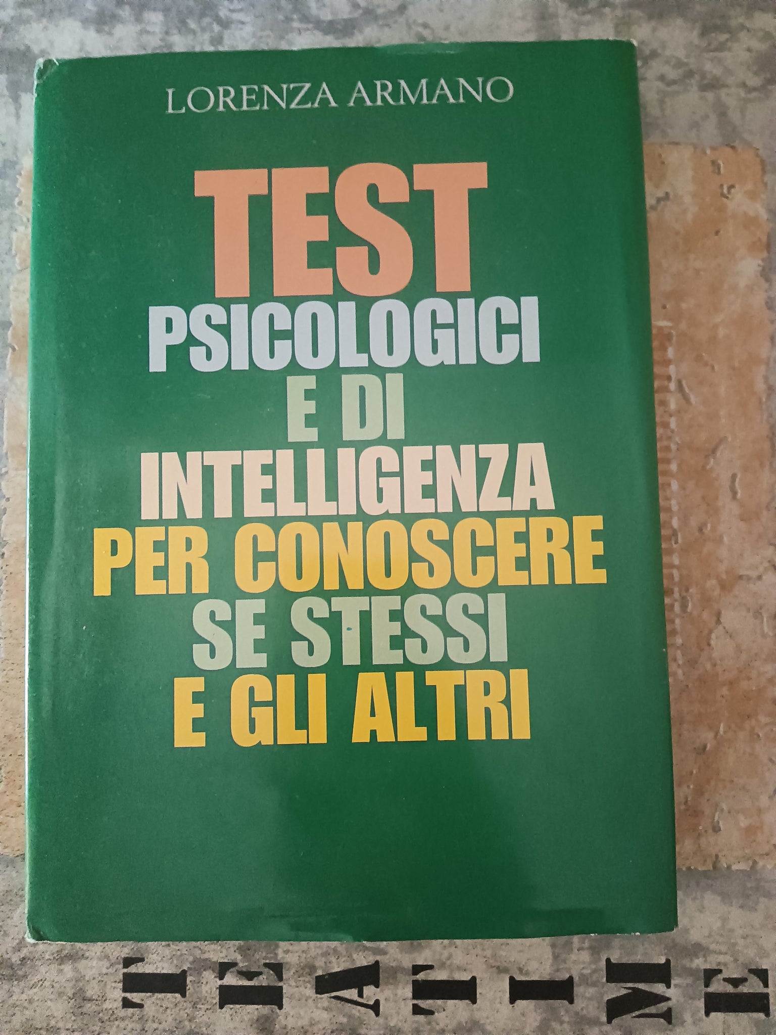 Test psicologici e di intelligenza per conoscere se stessi e gli altri | Lorenza Armano
