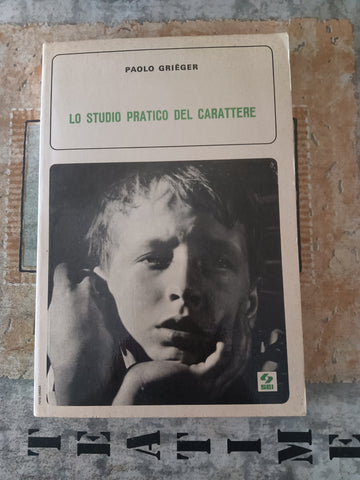 Lo studio pratico del carattere | Paolo Griége