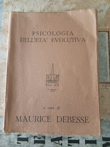 Psicologia dell’età evolutiva | Maurice Debesse