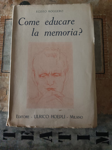 Come devo educare la mia memoria? | Roggero Egisto