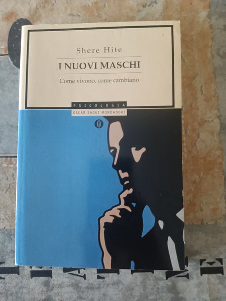 I nuovi maschi. Come cambiano, come vivono | Shere Hite - Mondadori