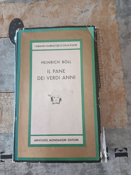 Il pane dei verdi anni  | Heinrich Boll - Mondadori