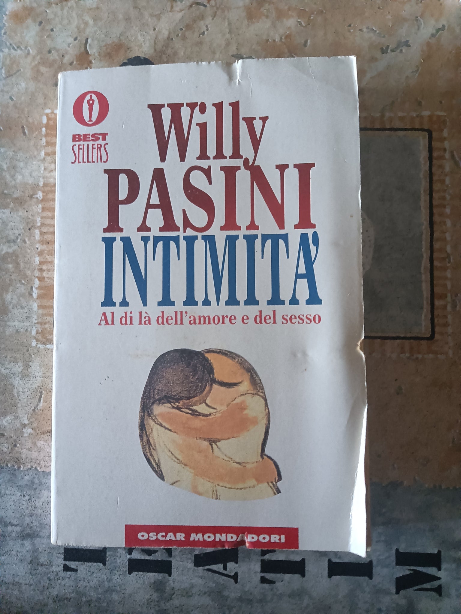Intimità al di là dell’amore e del sesso | Willy Pasini - Mondadori