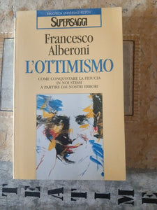 L’ottimismo | Francesco Alberoni - Rizzoli