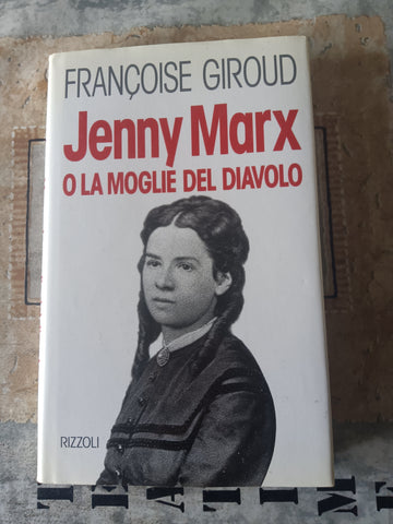 Jenny Marx o la moglie del diavolo | Françoise Giroud - Rizzoli
