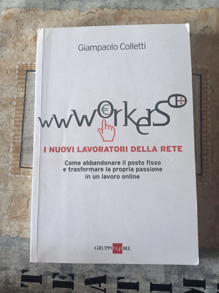 I nuovi lavoratori della rete | Giampaolo Colletti