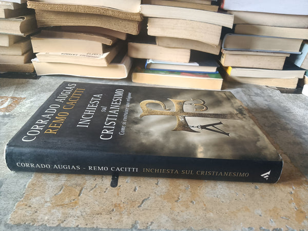 Inchiesta sul cristianesimo | Corrado Augias, Remo Cacitti - Mondadori