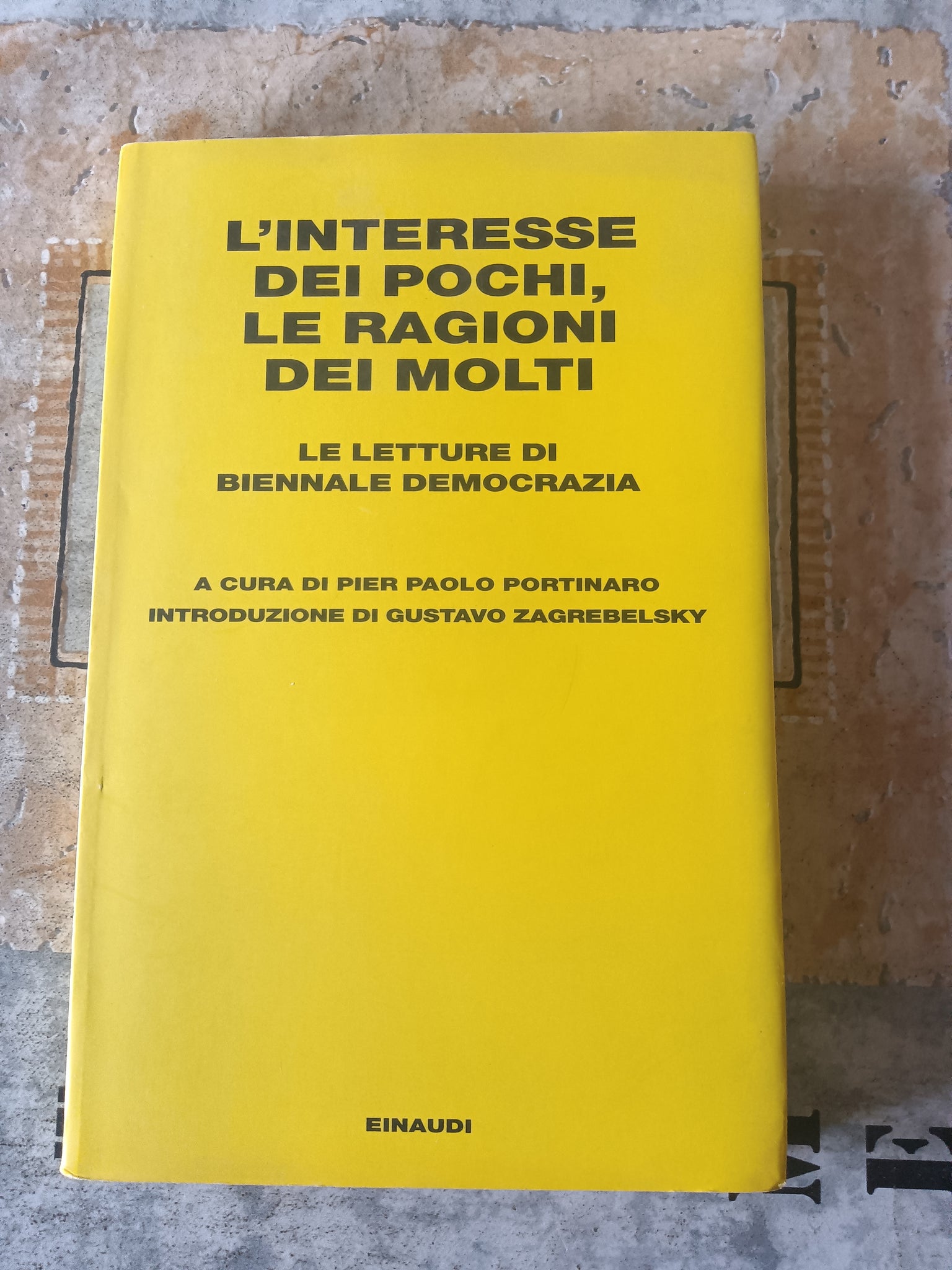 L’interesse dei pochi, le ragioni dei molti. Le letture di Biennale democrazia | Pier Paolo Portinaro - Einaudi