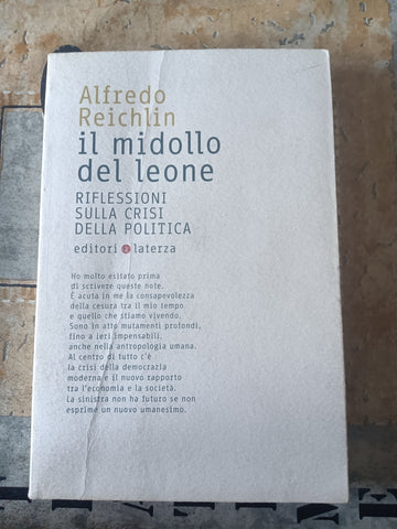 Il midollo del leone. Riflessioni sulla crisi della politica  | Alfredo Reichlin - Laterza