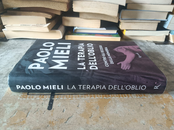 La terapia dell’oblio | Paolo Mieli - Rizzoli