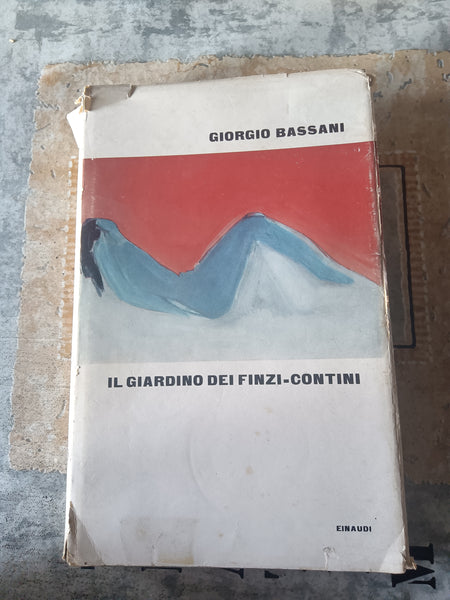 Il giardino dei Finzi - Contini | Giorgio Bassani - Einaudi