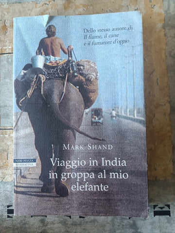 Viaggio in India in groppa al mio elefante | Mark Shand
