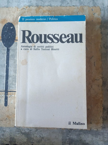 Antologia di scritti politici  | Rousseau Jean Jacques - Mulino