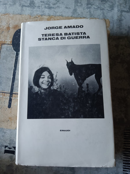 Teresa Batista stanca di guerra | Jorge Amado - Einaudi
