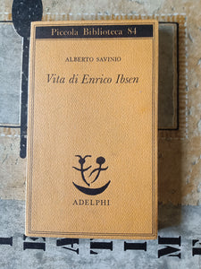 Vita di Enrico Ibsen  | Alberto Savinio - Adelphi