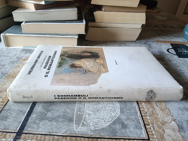I sonnambuli. Pasenow o il romanticismo | Broch Hermann - Einaudi