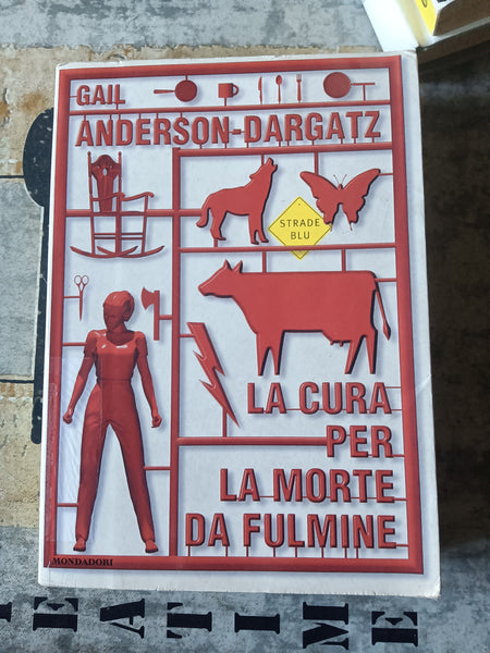 La cura per la morte da fulmine | Gail Anderson; Dargatz - Mondadori