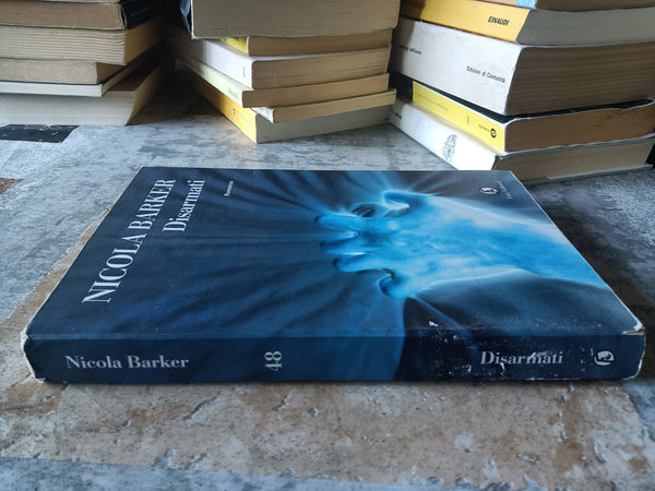 Disarmati | Nicola Barker