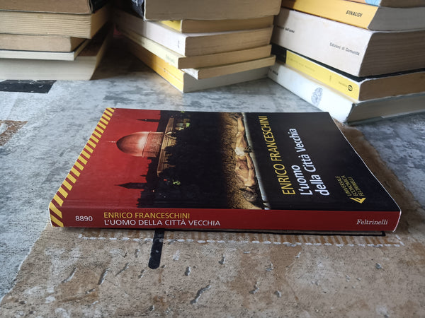 L’uomo della città vecchia | Enrico Franceschini - Feltrinelli
