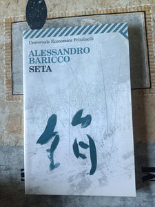 Seta | Alessandro Baricco - Feltrinelli