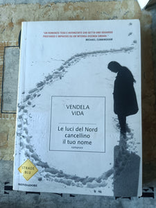 Le luci del nord cancellino il tuo nome | Vendela Vida - Mondadori