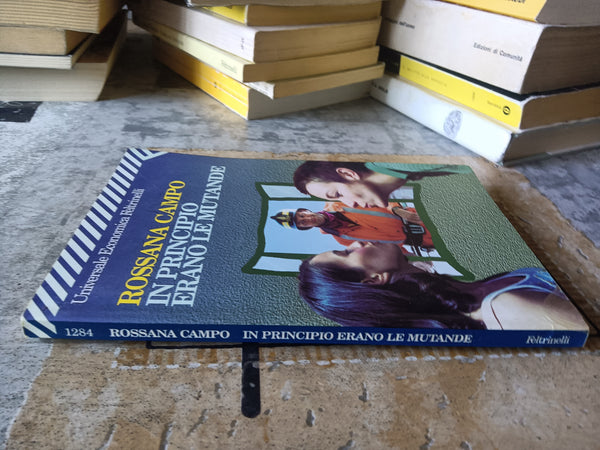 In principio erano le mutande | Rossana Campo - Feltrinelli