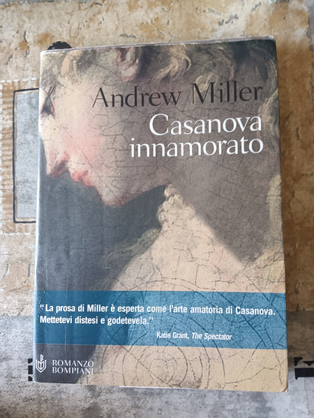 Casanova innamorato | Andrew Miller - Bompiani