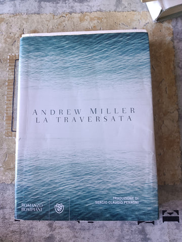 La traversata | Andrew Miller - Bompiani