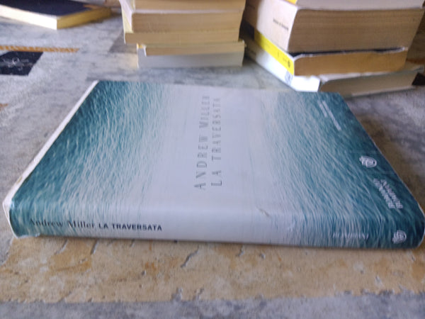 La traversata | Andrew Miller - Bompiani