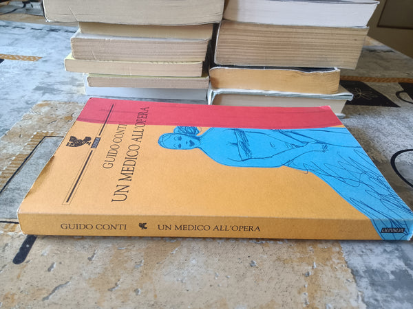 Un medico all’opera | Guido Conti - Guanda