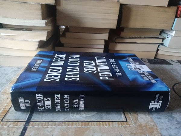 The hacker series: Senza difese-Senza colpa-Senza pentimento | Meredith Wild