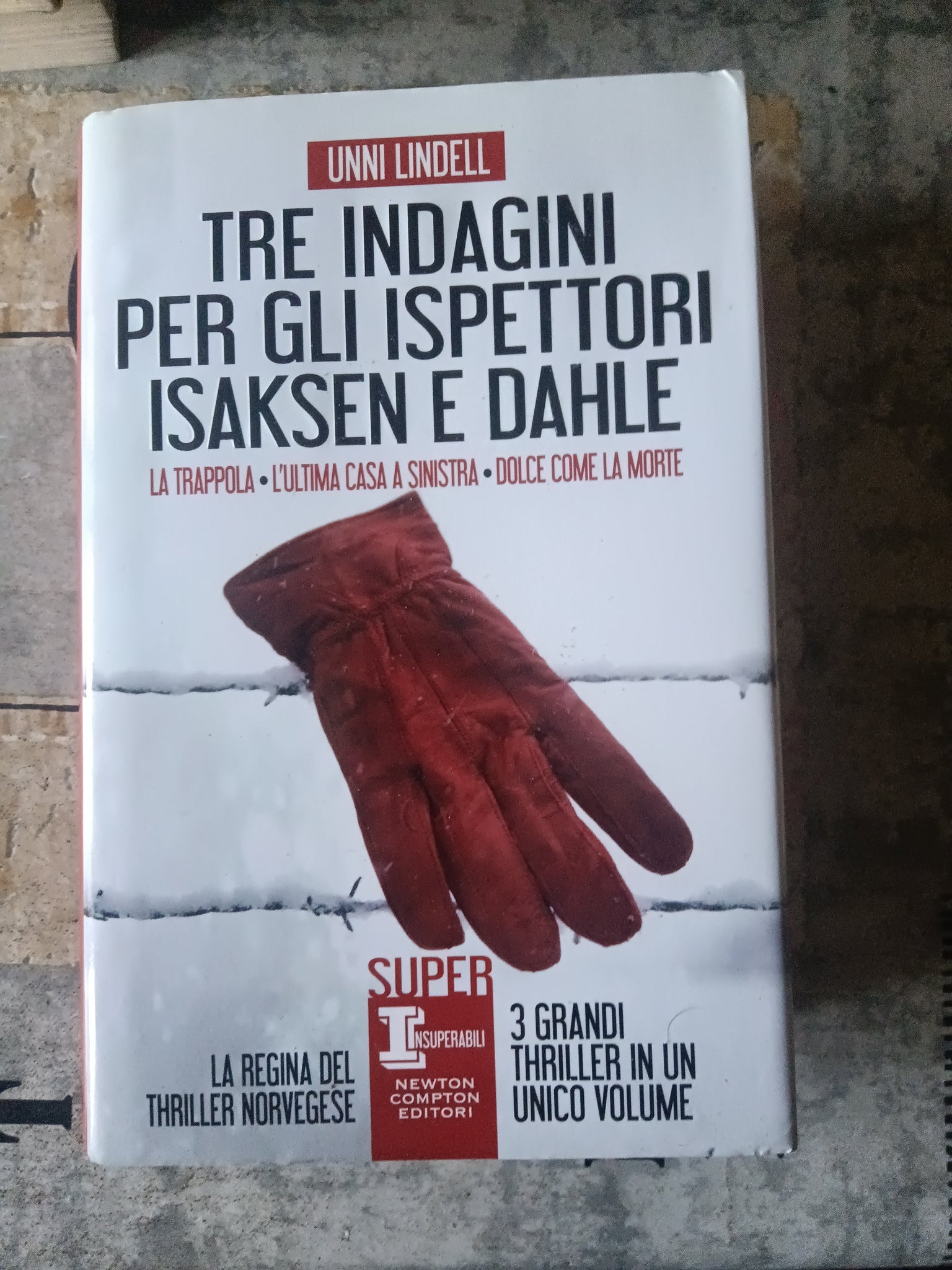 Tre Indagini per gli ispettori Isaksen e Dahle. La trappola, L’ultima casa a sinistra, Dolce come la morte | Unni Lindell