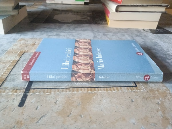 I libri proibiti da Gutenberg all’Encyclopédie | Mario Infelise - Laterza