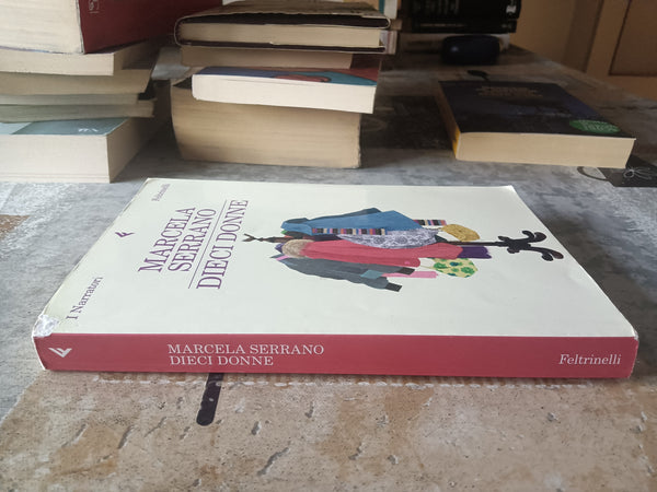 Dieci donne | Marcela Serrano - Feltrinelli