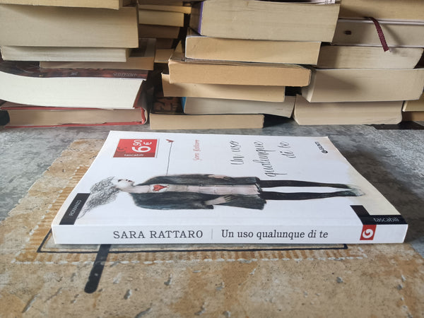 Un uso qualunque di te | Sara Rattaro