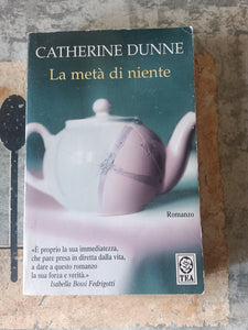 La metà di niente | Catherine Dunne