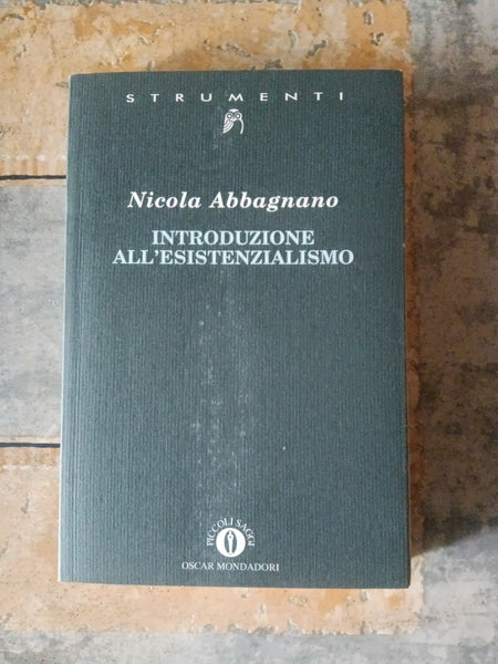 Introduzione all’esistenzialismo | Nicola Abbagnano - Mondadori
