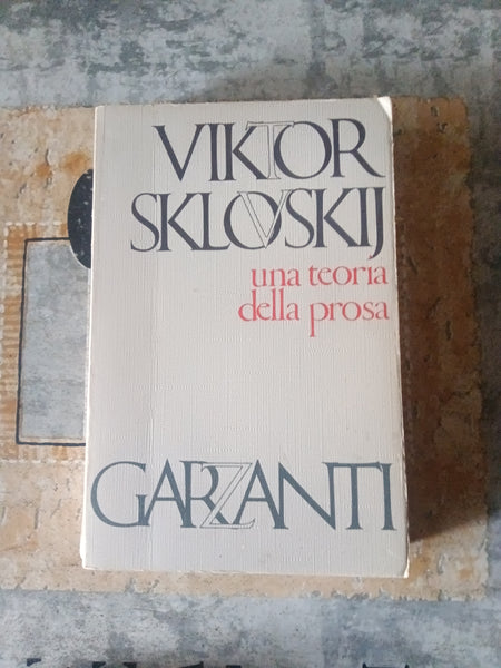 Una teoria della prosa | Viktor Sklovskij - Garzanti
