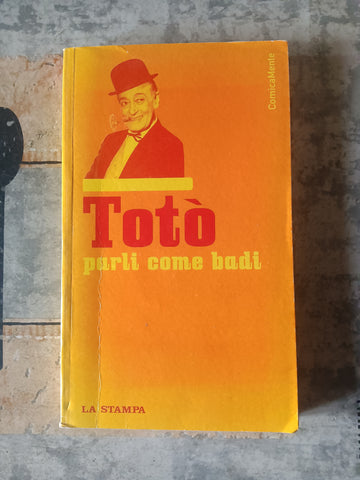 Totò parli come badi  | Antonio De Curtis