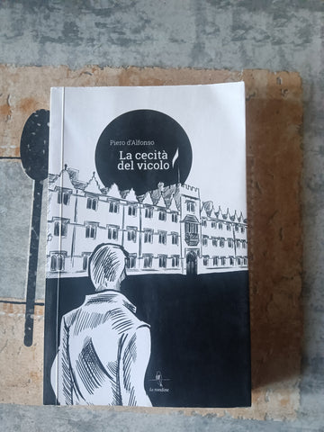 La cecità del vicolo | Piero d’Alfonso