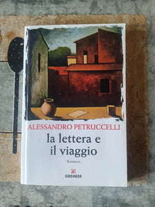 La lettera e il viaggio | Alessandro Petruccelli
